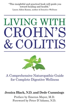Paperback Living with Crohn's & Colitis: A Comprehensive Naturopathic Guide for Complete Digestive Wellness Book