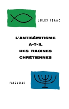 Paperback L'antisémitisme a-t-il des racines chrétiennes ? [French] Book