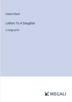 Paperback Letters To A Daughter: in large print Book