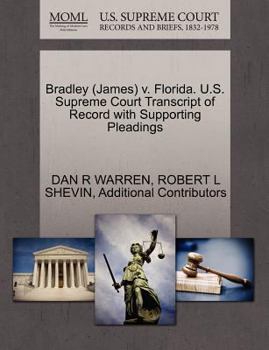 Paperback Bradley (James) V. Florida. U.S. Supreme Court Transcript of Record with Supporting Pleadings Book