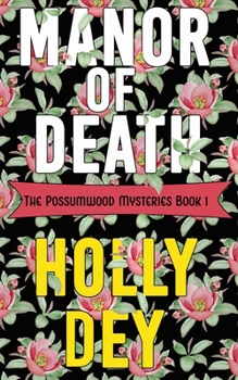 Manor of Death - Book #1 of the Possumwood Mystery