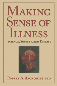 Making Sense of Illness: Science, Society, and Disease