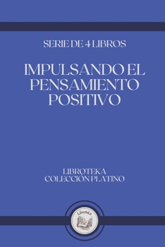 Paperback Impulsando El Pensamiento Positivo: serie de 4 libros [Spanish] Book