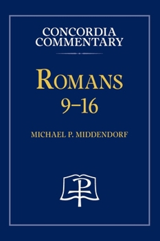 Romans 9-16 - Concordia Commentary