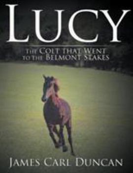 Paperback LUCY -- The Colt that Went to the Belmont Stakes Book