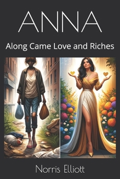 ANNA: Along Came Love and Riches