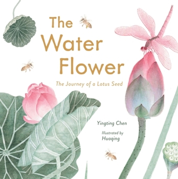 Hardcover The Water Flower: The Journey of a Lotus Seed Book
