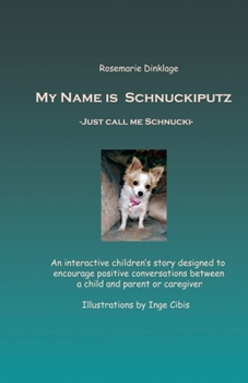 Paperback My Name is Schnuckiputz: Just call me Schnucki Book