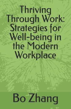 Paperback Thriving Through Work: Strategies for Well-being in the Modern Workplace Book