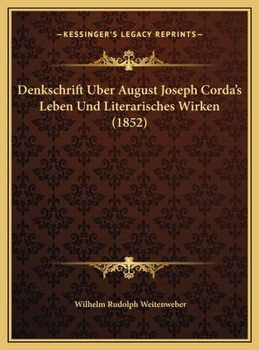 Denkschrift Uber August Joseph Corda's Leben Und Literarisches Wirken