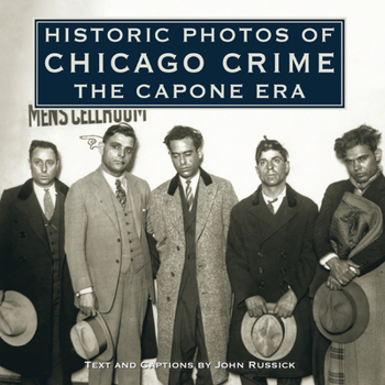 Hardcover Historic Photos of Chicago Crime: The Capone Era Book