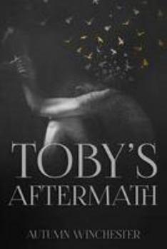 Toby's Aftermath - Book #3.5 of the His to Own