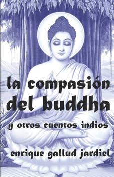 Paperback La compasión del Buddha y otros cuentos indios [Spanish] Book