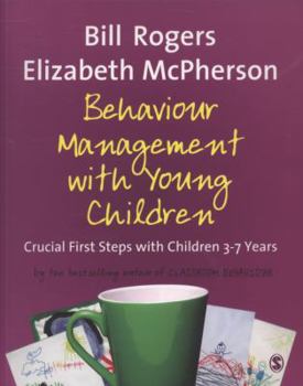 Paperback Behaviour Management with Young Children: Crucial First Steps with Children 3-7 years Book