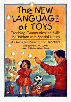 Paperback The New Language of Toys: Teaching Communication Skills to Children With Special Needs : A Guide for Parents and Teachers Book