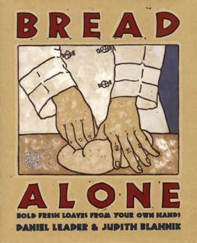 Hardcover Bread Alone: Bold Fresh Book