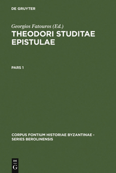Hardcover Theodori Studitae Epistulae: Pars 1: Prolegomena Et Textum (Epp. 1-70) Continens. Pars 2: Textum (Epp. 71-560) Et Indices Continens [German] Book