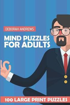 Paperback Mind Puzzles For Adults: Tasukuea Puzzles - 100 Large Print Puzzles Book