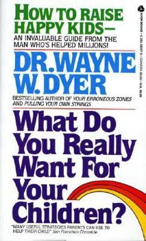 Mass Market Paperback What Do You Really Want for Your Children? Book