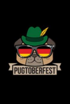 Paperback Pugtoberfest: Oktoberfest Journal, Notebook, Diary, Germany Gift, German Flag, Pug Journal, Pug Mom, Pug Lover, 6x9, 110 Pages, Whit Book