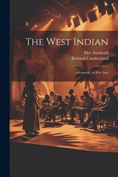 Paperback The West Indian: A Comedy, in Five Acts Book