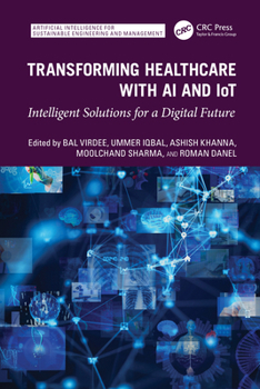 Hardcover Transforming Healthcare with AI and Iot: Intelligent Solutions for a Digital Future Book