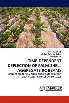 Paperback Time-Dependent Deflection of Palm Shell Aggregate Rc Beams Book