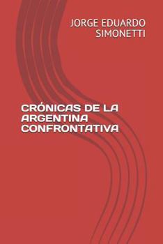 Paperback Crónicas de la Argentina Confrontativa [Spanish] Book