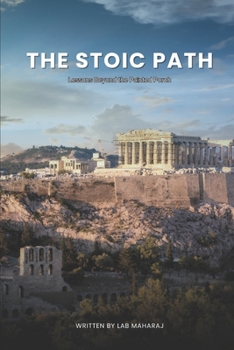 Paperback The Stoic Path: Lessons Beyond the Painted Porch Book