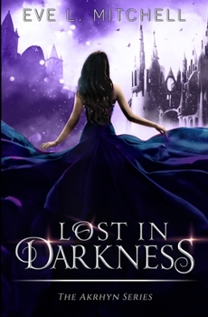 Paperback Lost in Darkness: The Akrhyn Series Book 2 Book