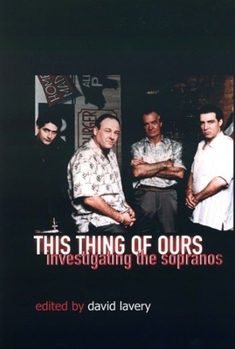 Hardcover This Thing of Ours: Investigating the Sopranos Book