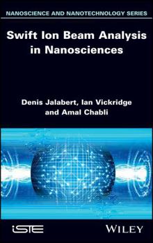Hardcover Swift Ion Beam Analysis in Nanosciences Book