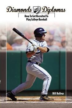 Paperback Diamonds and Diplomas: How to Get Recruited to Play College Baseball Book