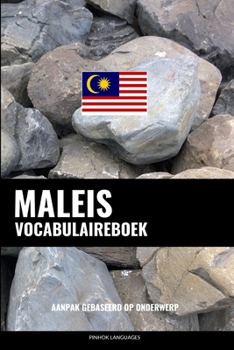 Paperback Maleis Vocabulaireboek: Aanpak Gebaseerd Op Onderwerp [Dutch] Book