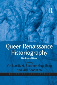 Paperback Queer Renaissance Historiography: Backward Gaze Book