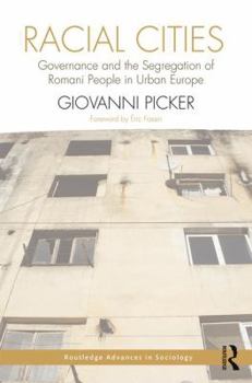 Hardcover Racial Cities: Governance and the Segregation of Romani People in Urban Europe Book