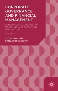 Hardcover Corporate Governance and Financial Management: Computational Optimisation Modelling and Accounting Perspectives Book