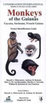Monkeys of the Guianas: Guyana, Suriname, French Guiana: Pocket Identification Guide (Conservation International Tropical Pocket Guide Series)