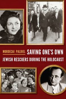 Hardcover Saving One's Own: Jewish Rescuers During the Holocaust Book