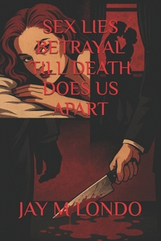 SEX LIES BETRAYAL TILL DEATH DOES US APART
