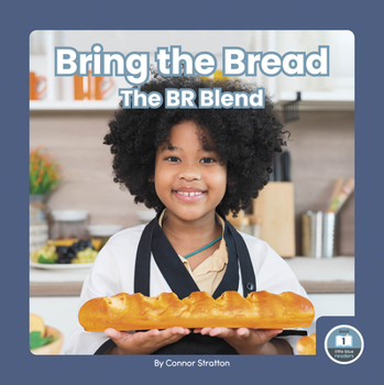 Library Binding Bring the Bread: The Br Blend Book