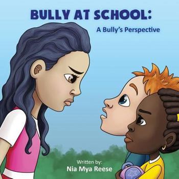 Paperback Bully At School: A Bully's Perspective Book