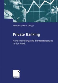 Paperback Private Banking: Kundenbindung Und Ertragssteigerung in Der PRAXIS [German] Book