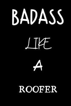 badass like a roofer: small lined New Job Quote Notebook / Travel Journal to write in (6'' x 9'') 120 pages