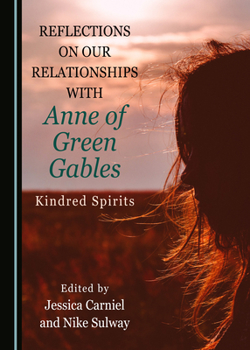 Hardcover Reflections on Our Relationships with Anne of Green Gables: Kindred Spirits Book