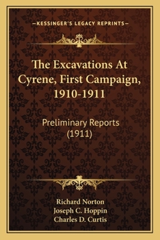 Paperback The Excavations At Cyrene, First Campaign, 1910-1911: Preliminary Reports (1911) Book