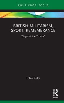 Hardcover British Militarism, Sport, Remembrance: "Support the Troops" Book