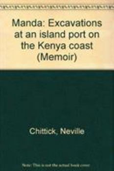 Hardcover Manda: Excavations at an island port on the Kenya coast (Memoir / the British Institute in Eastern Africa) Book