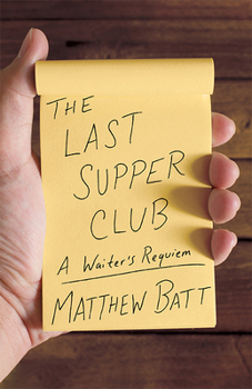 Hardcover The Last Supper Club: A Waiter's Requiem Book