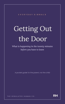 Getting Out the Door: What is happening in the twenty minutes before you have to leave